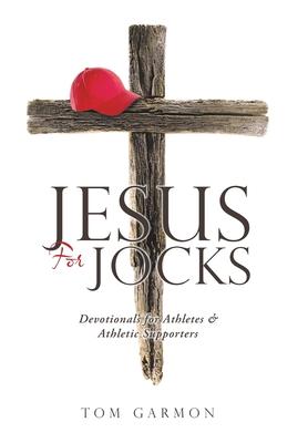 Jesus For Jocks: Devotionals for Athletes & Athletic Supporters