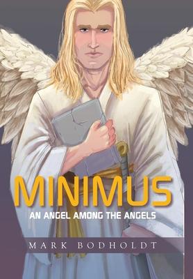 Minimus: An Angel Among the Angels