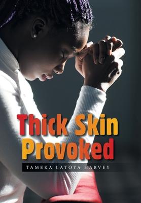 Thick Skin Provoked