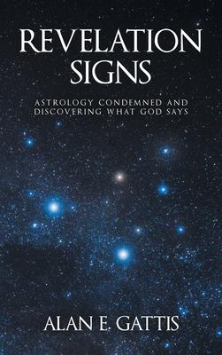 Revelation Signs: Astrology Condemned and Discovering What God Says