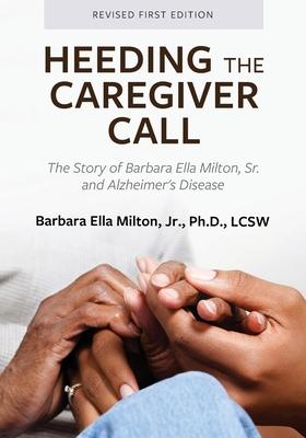 Heeding the Caregiver Call: The Story of Barbara Ella Milton, Sr. and Alzheimer's Disease