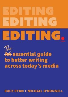 Editing.: The Essential Guide to Better Writing Across Today's Media