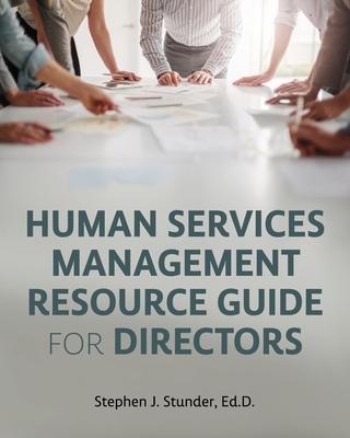 Human Services Management Resource Guide for Directors