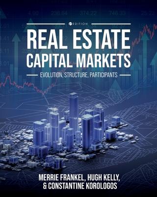 Real Estate Capital Markets: Evolution, Structure, Participants