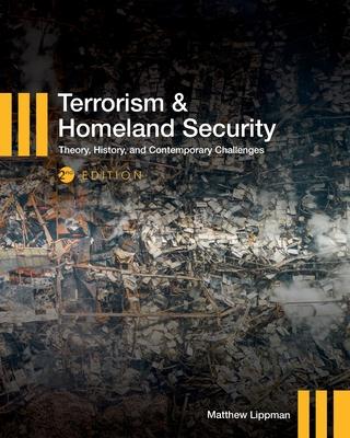 Terrorism and Homeland Security: Theory, History, and Contemporary Challenges