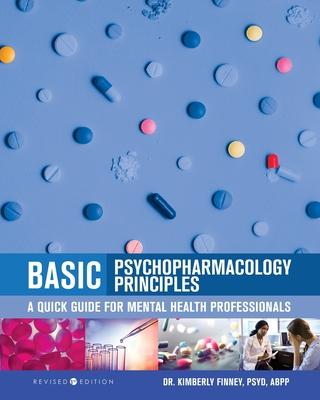 Basic Psychopharmacology Principles: A Quick Guide for Mental Health Professionals