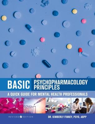 Basic Psychopharmacology Principles: A Quick Guide for Mental Health Professionals