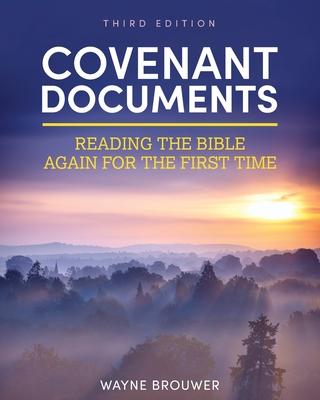 Covenant Documents: Reading the Bible Again for the First Time