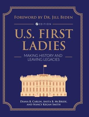 U.S. First Ladies: Making History and Leaving Legacies