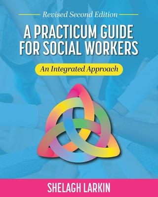 A Practicum Guide for Social Workers: An Integrated Approach