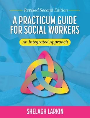 Practicum Guide for Social Workers: An Integrated Approach (Revised Second) Subscription