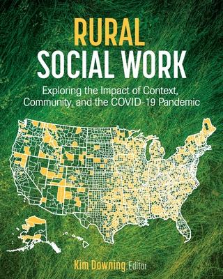 Rural Social Work: Exploring the Impact of Context, Community, and the COVID-19 Pandemic Subscription