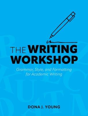 Writing Workshop: Grammar, Style, and Formatting for Academic Writing