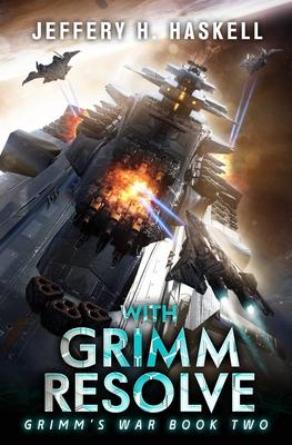 With Grimm Resolve: A Military Sci-Fi Series