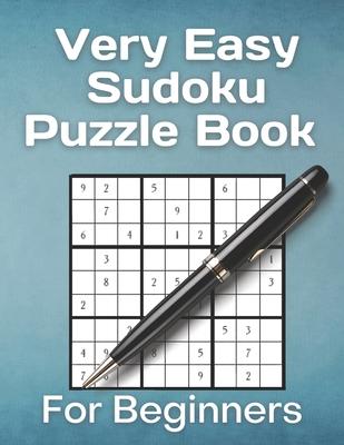 Very Easy Sudoku Puzzle Book For Beginners: 200 most easiest sudoku puzzles for newbies.