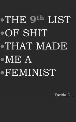 THE 9th LIST OF SHIT THAT MADE ME A FEMINIST