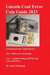Lincoln Cent Error Coin Guide 2023: Unsurpassed and Comprehensive Subscription