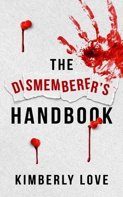 The Dismemberer's Handbook: The Harley Wolfhart Series Book 1