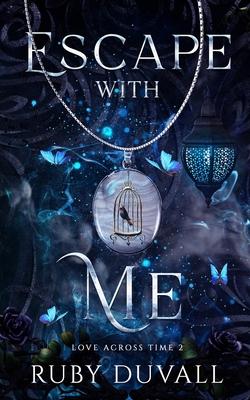 Escape with Me: A Standalone Time-Travel Historical Romance