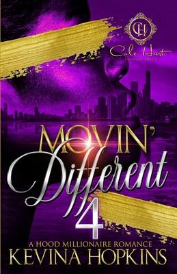 Movin' Different 4: A Hood Millionaire Romance: The Finale