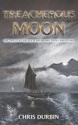 Treacherous Moon: The Twelfth Carlisle & Holbrooke Naval Adventure