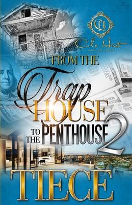 From The Trap House To The Penthouse 2: The Finale