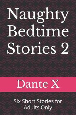 Naughty Bedtime Stories 2: Six Short Stories for Adults Only