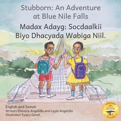 Stubborn: An Adventure at Blue Nile Falls in English and Somali