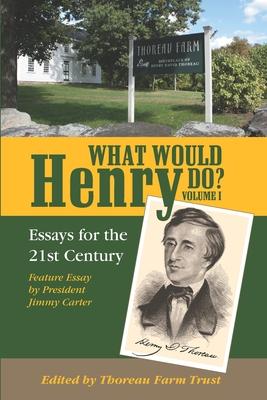 What Would Henry Do? Essays for the 21st Century, Volume I Subscription