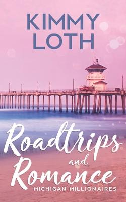 Roadtrips and Romance: A second chances romance