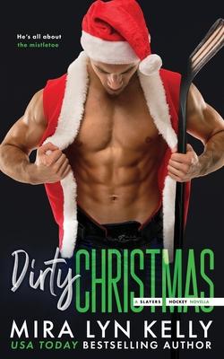 Dirty Christmas: A Slayers Hockey Novella