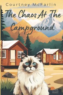 The Chaos at the Campground: A Razzy Cat Cozy Mystery #10