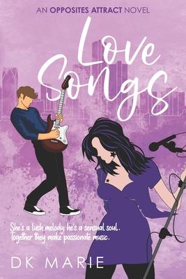 Love Songs: An Opposites Attract romance