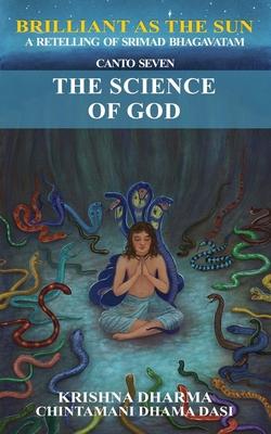 Brilliant as the Sun: A retelling of Srimad Bhagavatam: Canto Seven: The Science of God Subscription