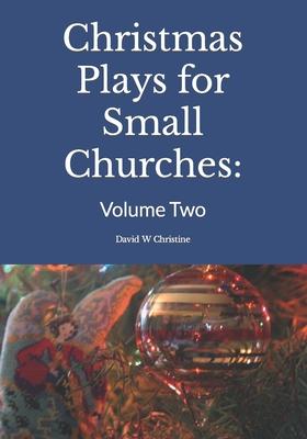 Christmas Plays for Small Churches: Volume Two