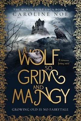 A Wolf So Grim And Mangy: A humorous fantasy novel