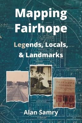 Mapping Fairhope: Legends, Locals, and Landmarks