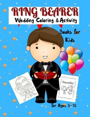 Ring Bearer Coloring Book: Wedding Coloring & Activity Book For Kids Ages 3-10