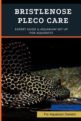 Bristlenose Pleco Care: Expert Guide & Aquarium Set Up For Aquarists