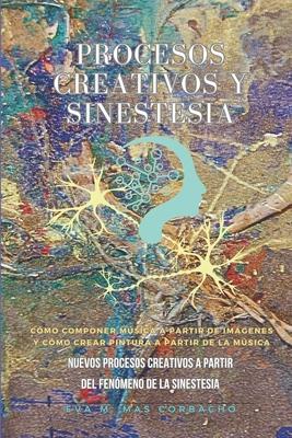 Procesos creativos y sinestesia: Nuevos Patrones creativos a partir del fenmeno de la sinestesia