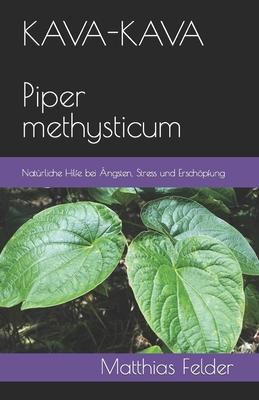 KAVA-KAVA Piper methysticum: Natrliche Hilfe bei ngsten, Stress und Erschpfung