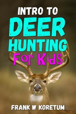 Intro to Deer Hunting for Kids