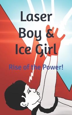 Laser Boy & Ice Girl: Comic novel for tweens