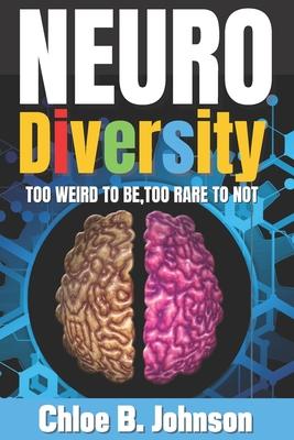 Neurodiversity: Too weird to be, too rare to not