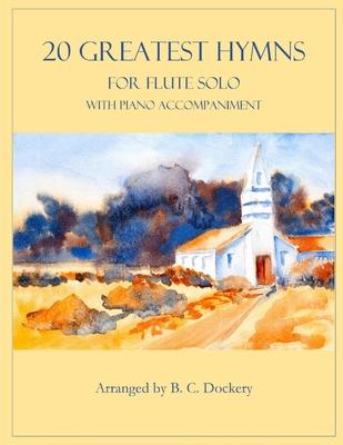 20 Greatest Hymns for Flute Solo with Piano Accompaniment