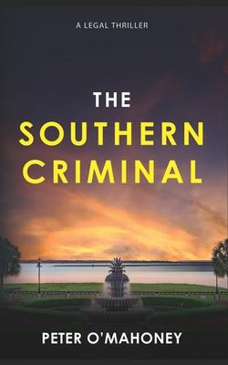 The Southern Criminal: An Epic Legal Thriller