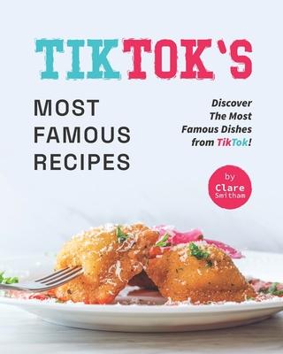 TikTok's Most Famous Recipes: Discover The Most Famous Dishes from TikTok!