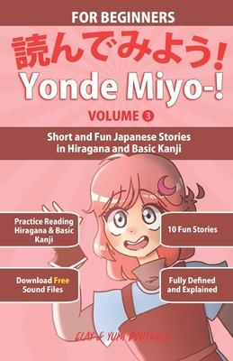 Yonde Miyo-! Volume 3: Short and Fun Japanese Stories in Hiragana and Basic Kanji