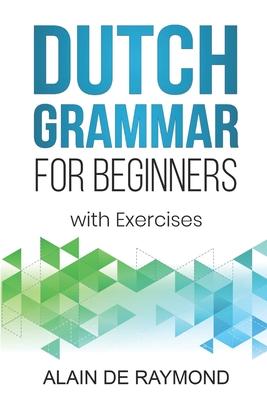 Dutch Grammar for Beginners: With exercises