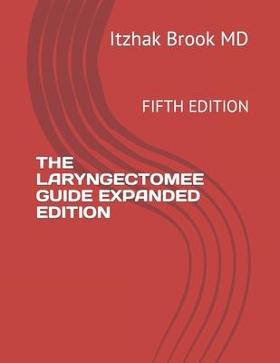 The Laryngectomee Guide Expanded Edition: Fifth Edition